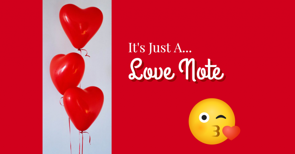 It’s Just A LOVE Note!