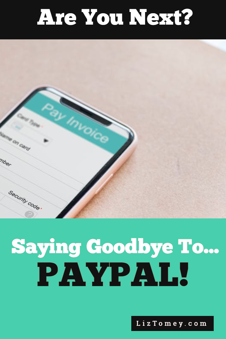 Saying Goodbye To PayPal!