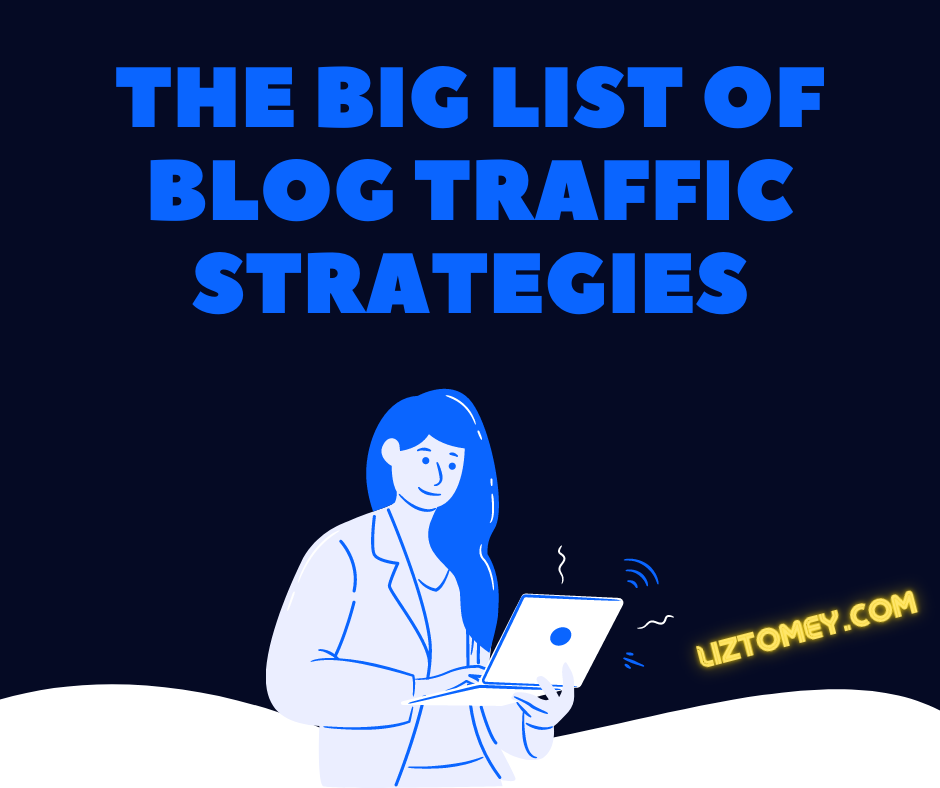 Big List Of Blog Traffic Strategies