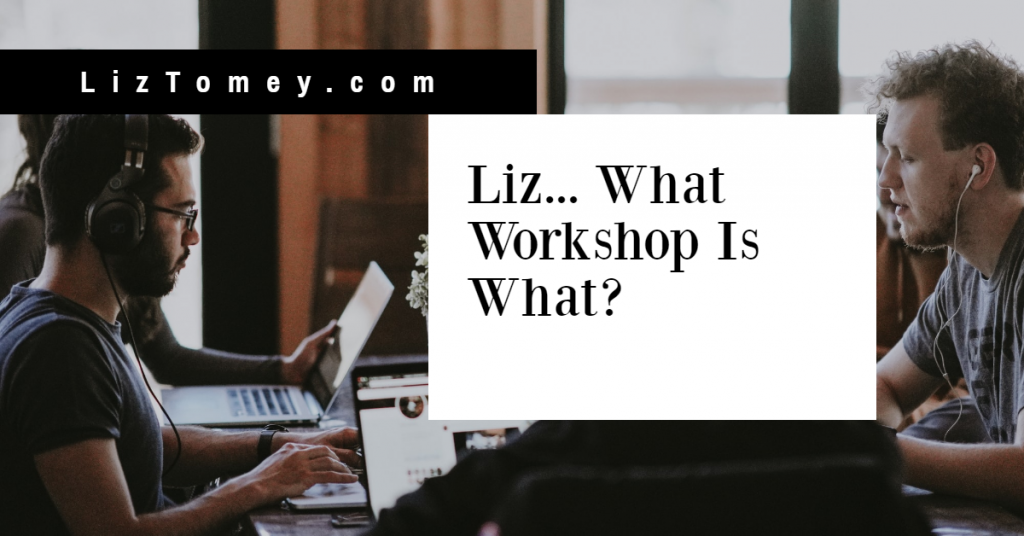 What’s The Difference In These Workshops?