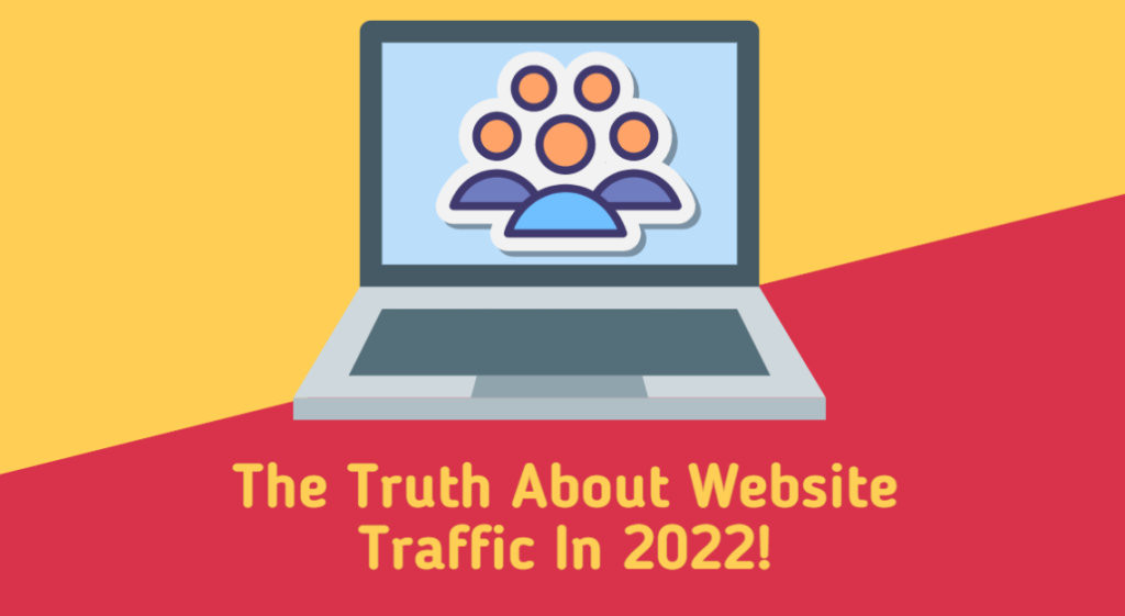 The Truth About Website Traffic In 2022