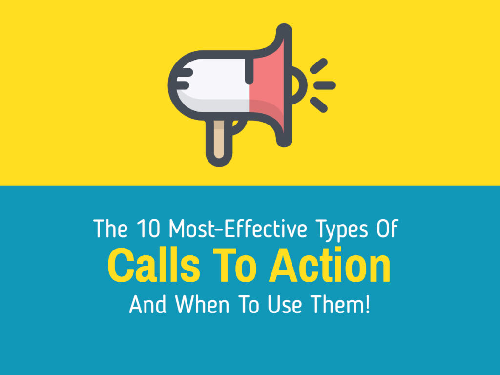 The 10 Most-Effective Types Of Calls To Action And When To Use Them