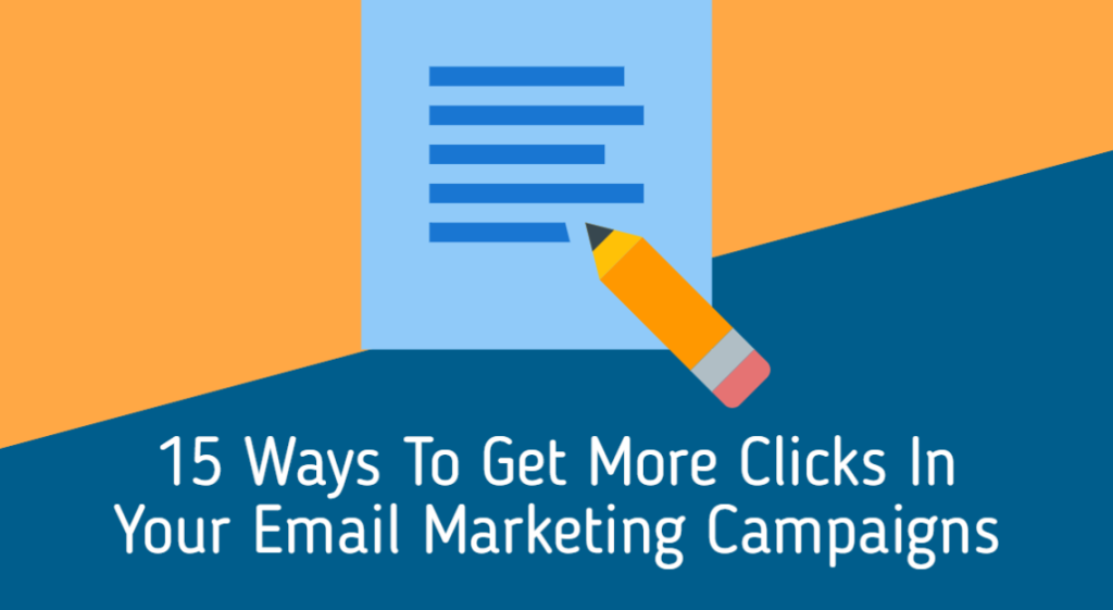 15 Ways To Get More Clicks Within Your Emails!