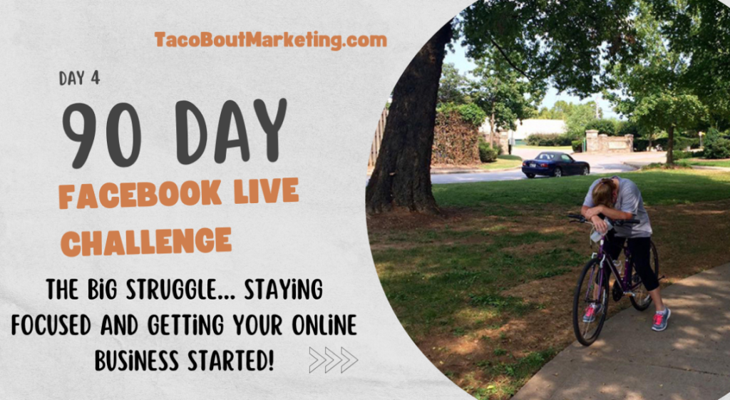 Day 4 – 90 Day Facebook Live Challenge