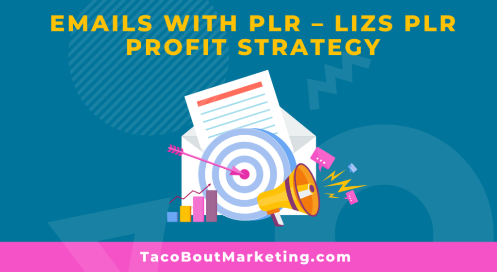 Emails With PLR – Lizs PLR Profit Strategy