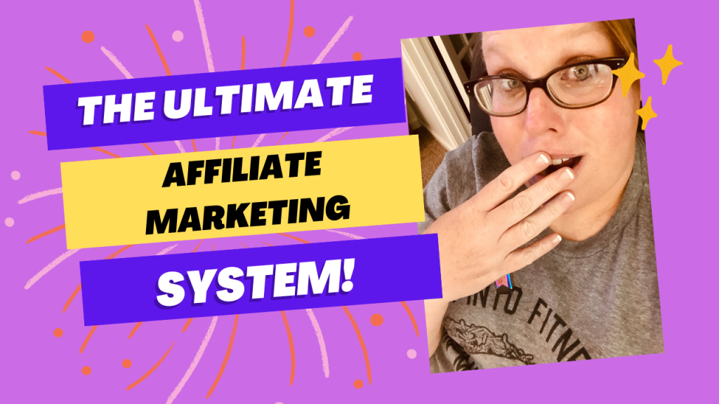 The Ultimate Affiliate Marketing System