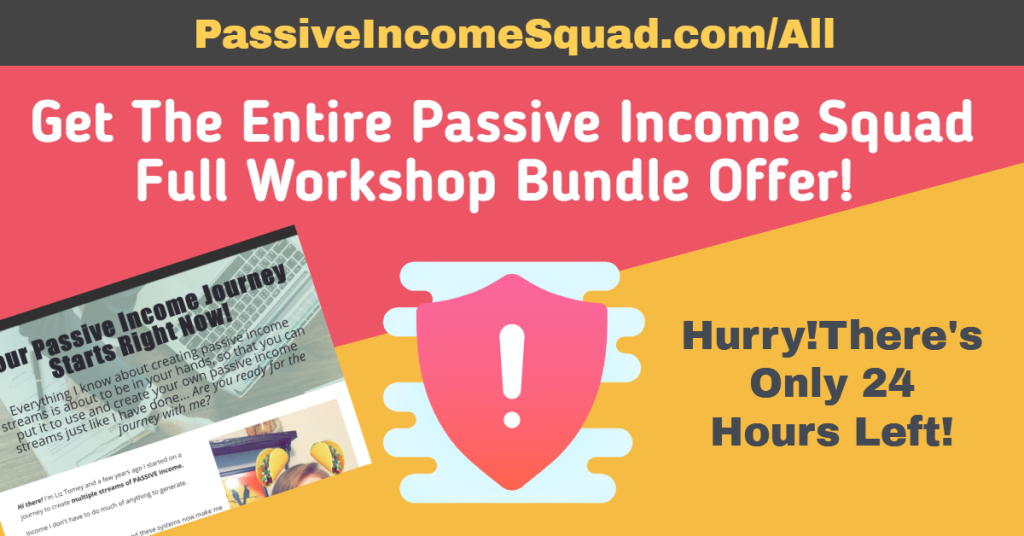 The Passive Income Squad Workshop Bundle – Last Chance!