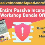 The Passive Income Squad Workshop Bundle – Last Chance!