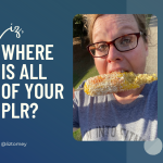 Liz, Where Is All Of Your PLR Content?
