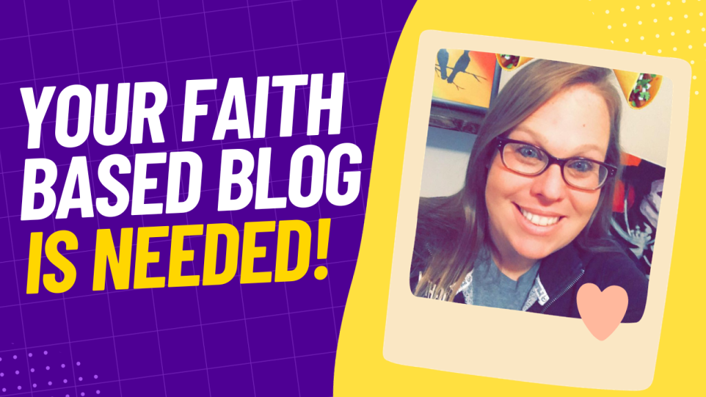YOUR Faith Based Blog Is NEEDED! Please Help!