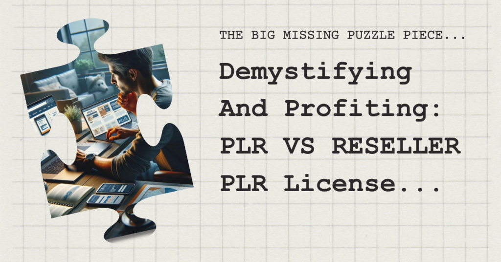 Demystifying And Profiting: PLR VS Reseller PLR License