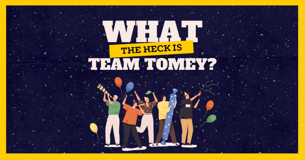 What The Heck Is TeamTomey?