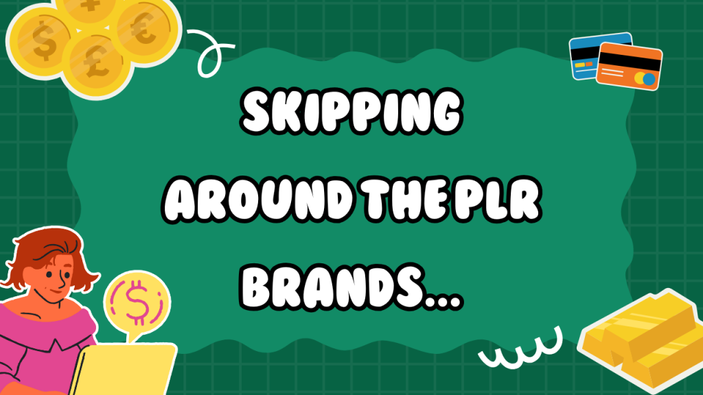 Skipping Around The PLR Brands