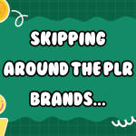 Skipping Around The PLR Brands