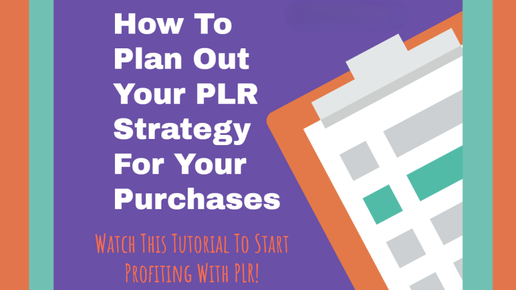 How To Plan Out Your PLR Strategy For Your Purchases